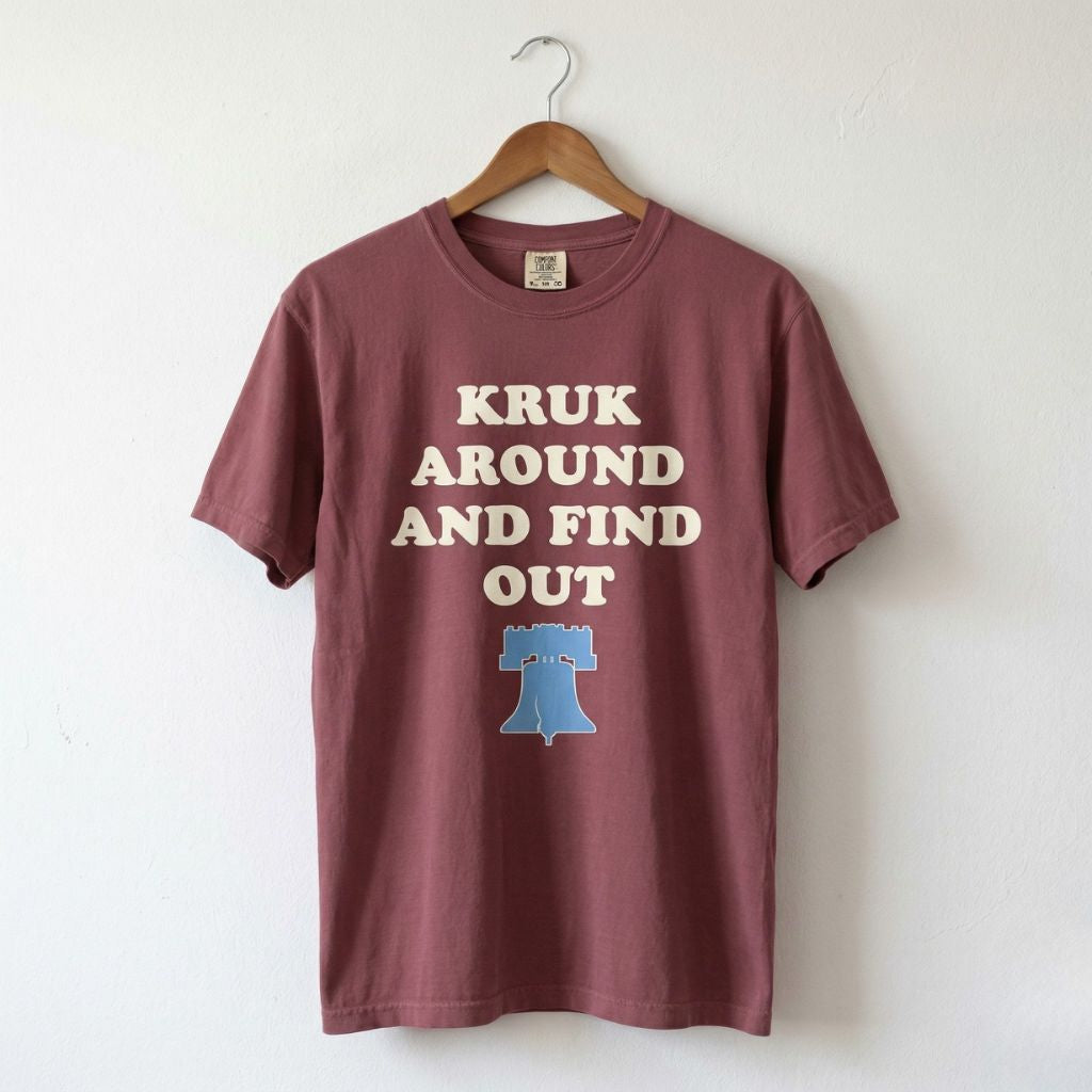 Philadelphia Phillies John Kruk funny Kruk Around and Find Out maroon shirt by Phillygoat