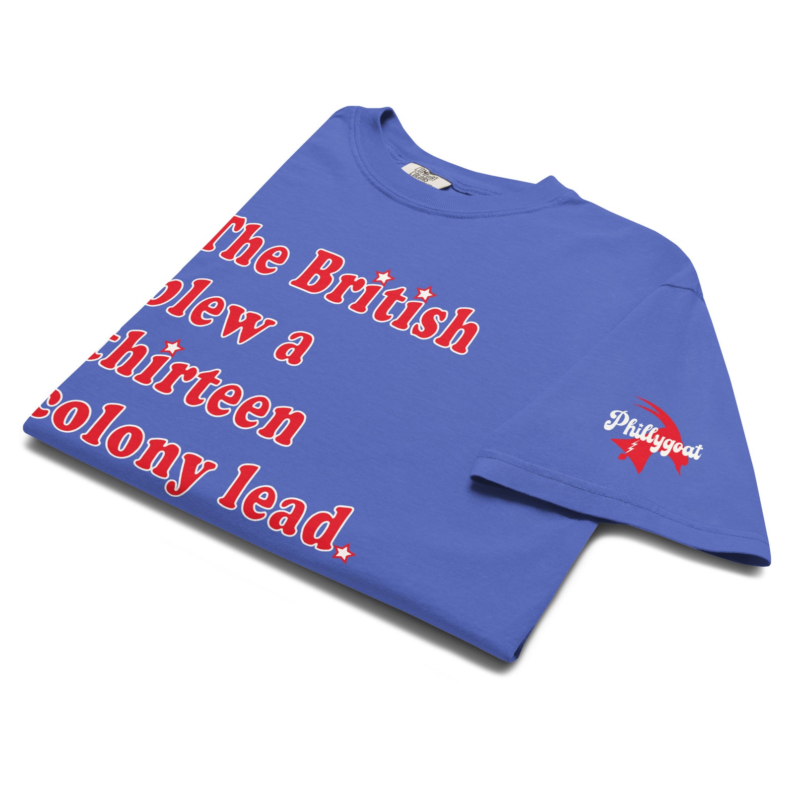 "The British Blew a Thirteen Colony Lead" Comfort Colors Unisex Tee by Phillygoat – Philadelphia sports apparel