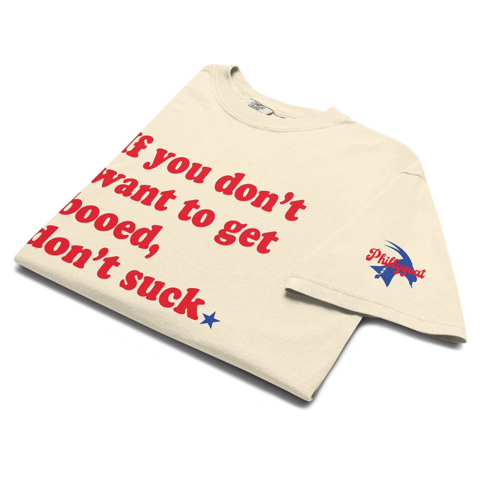 "If You Don't Want to Get Booed, Don't Suck" Comfort Colors Tee by Phillygoat – Philadelphia sports apparel