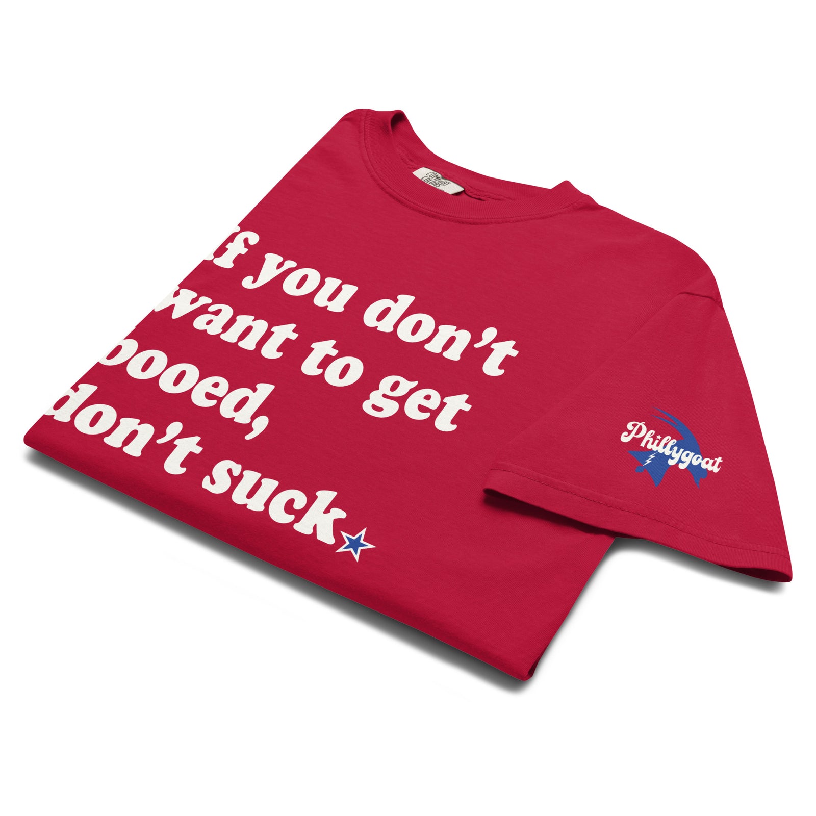 "If You Don't Want to Get Booed, Don't Suck" Comfort Colors Tee by Phillygoat – Philadelphia sports apparel