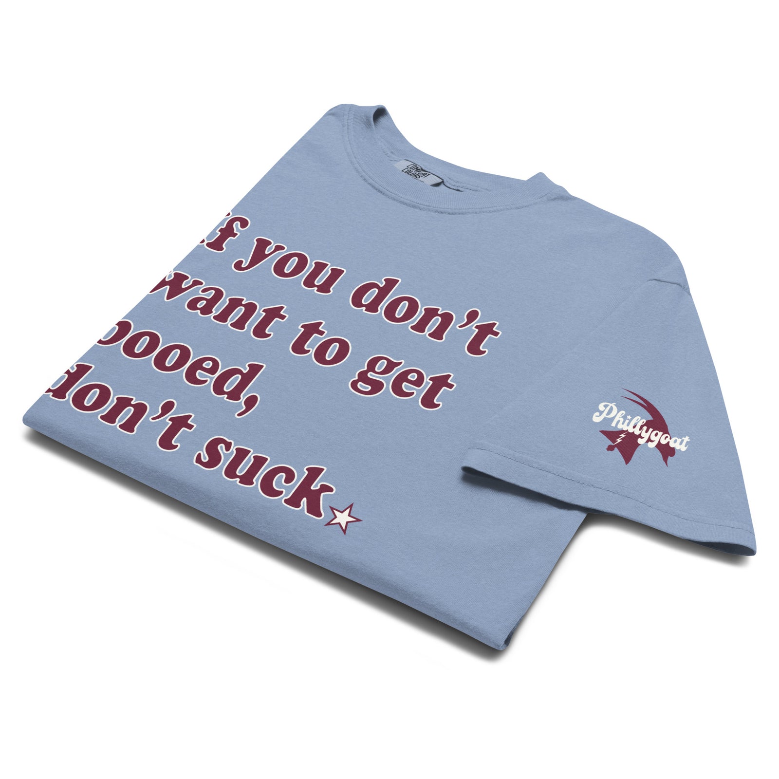 "If You Don't Want to Get Booed, Don't Suck" Comfort Colors Tee by Phillygoat – Philadelphia sports apparel
