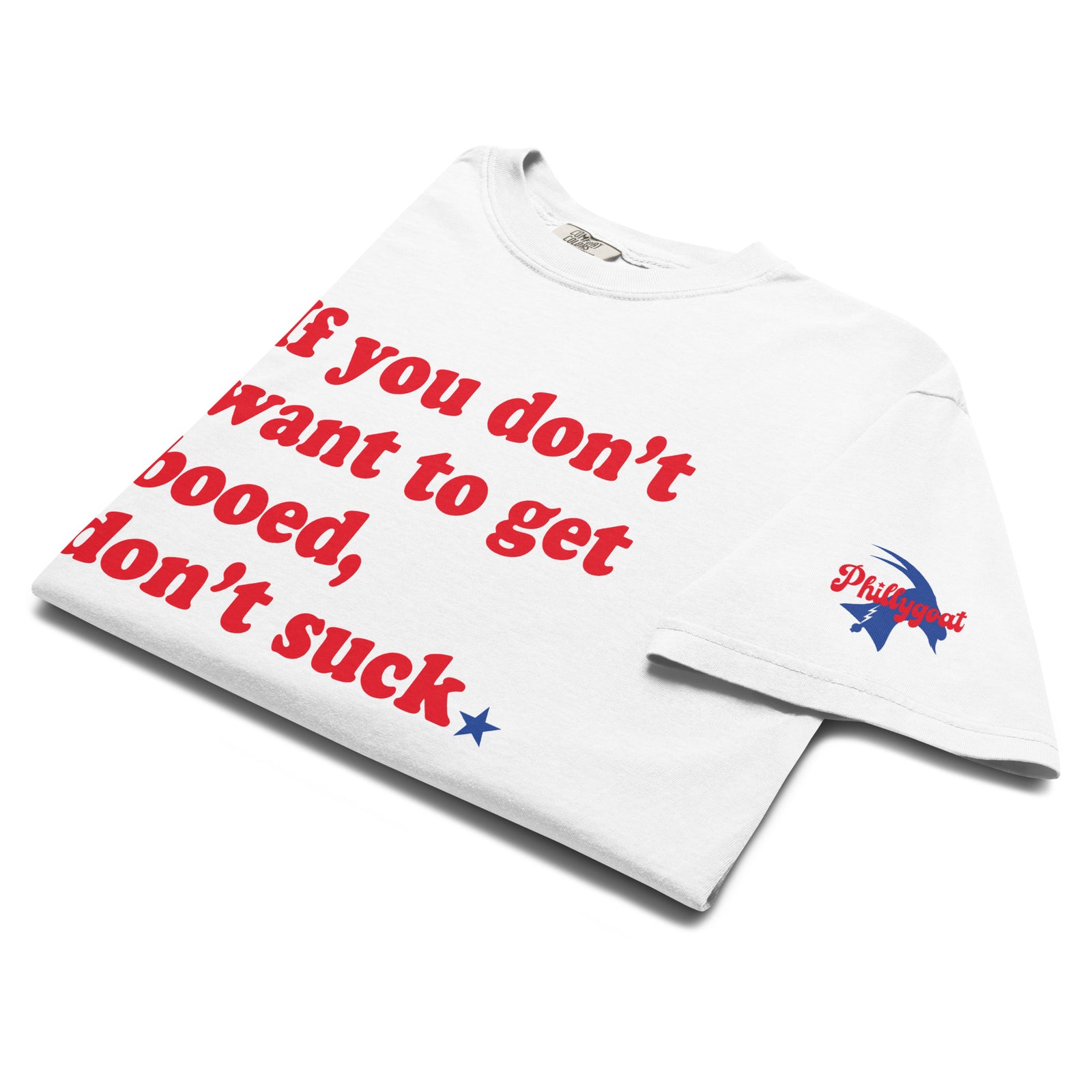 "If You Don't Want to Get Booed, Don't Suck" Comfort Colors Tee by Phillygoat – Philadelphia sports apparel