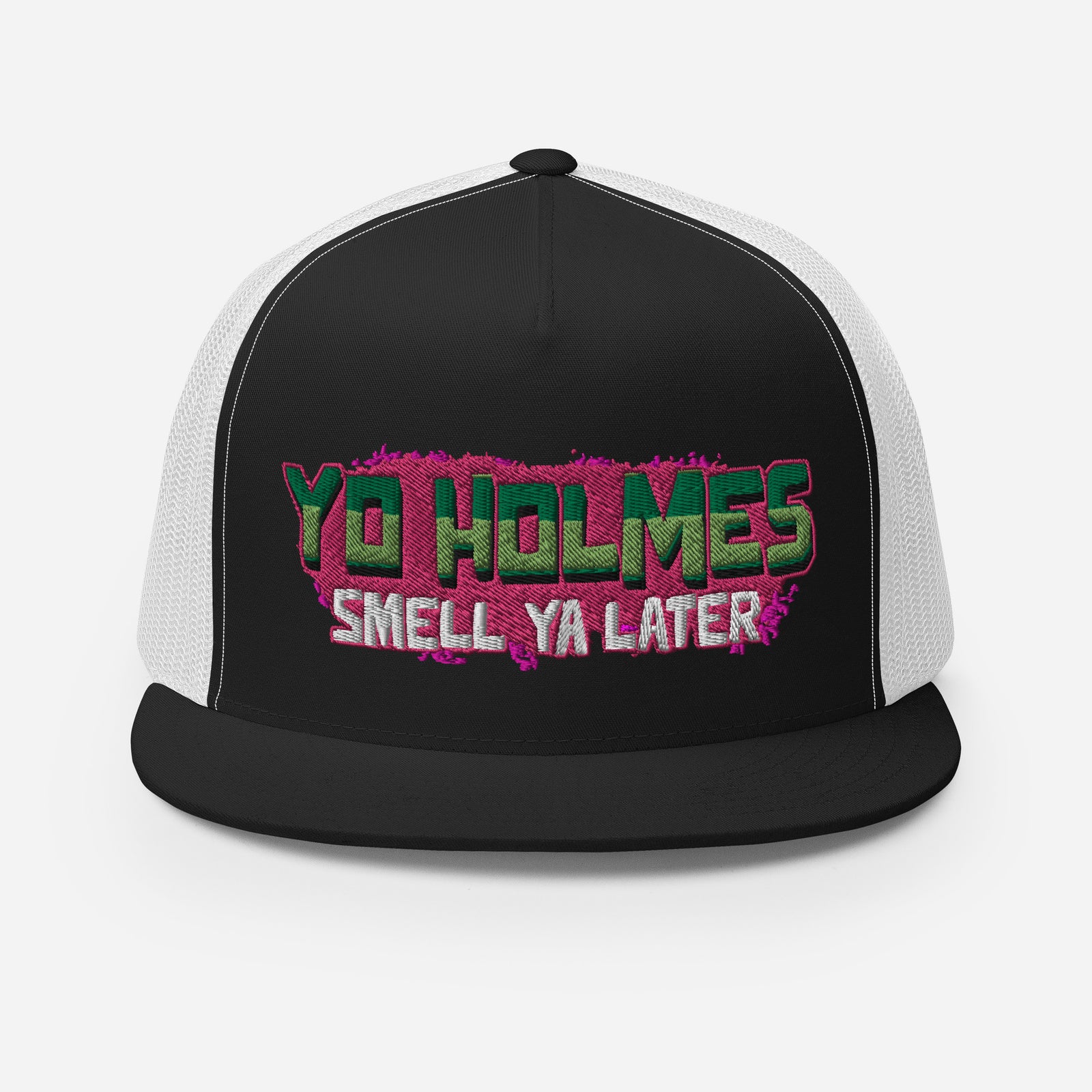 "Yo Holmes, Smell Ya Later!" Trucker Hat