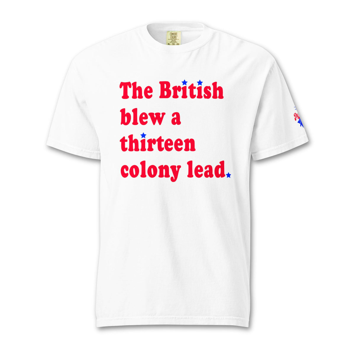 "The British Blew a Thirteen Colony Lead" Comfort Colors Unisex Tee
