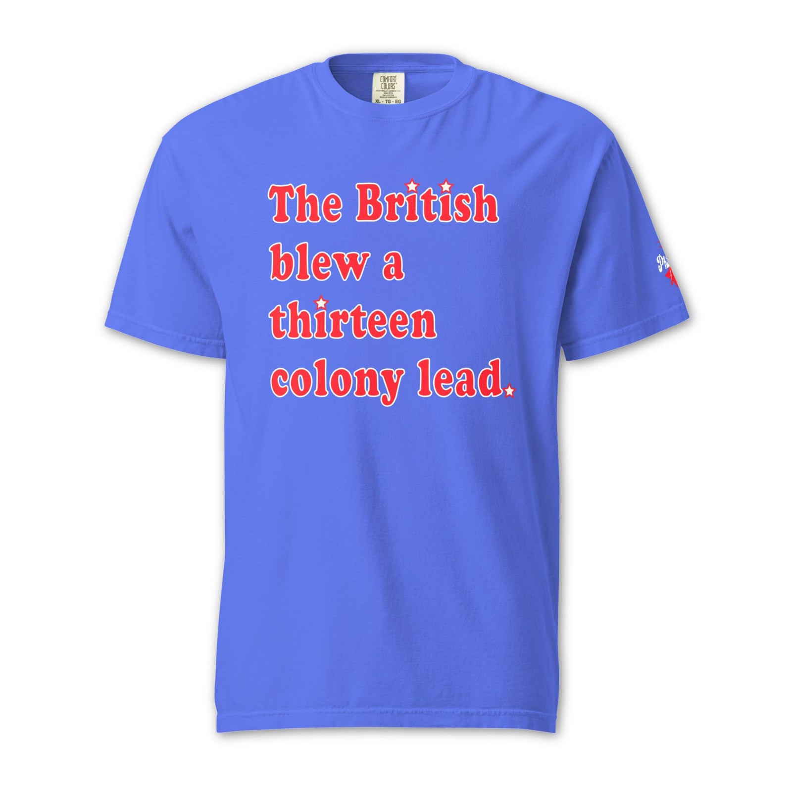"The British Blew a Thirteen Colony Lead" Comfort Colors Unisex Tee