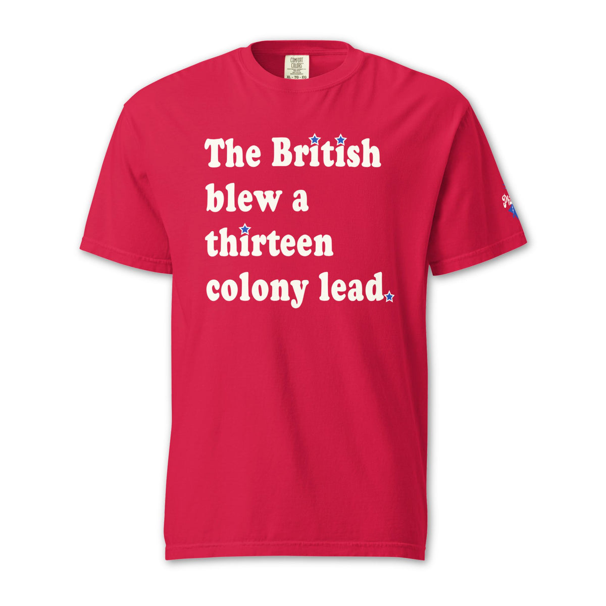 "The British Blew a Thirteen Colony Lead" Comfort Colors Unisex Tee