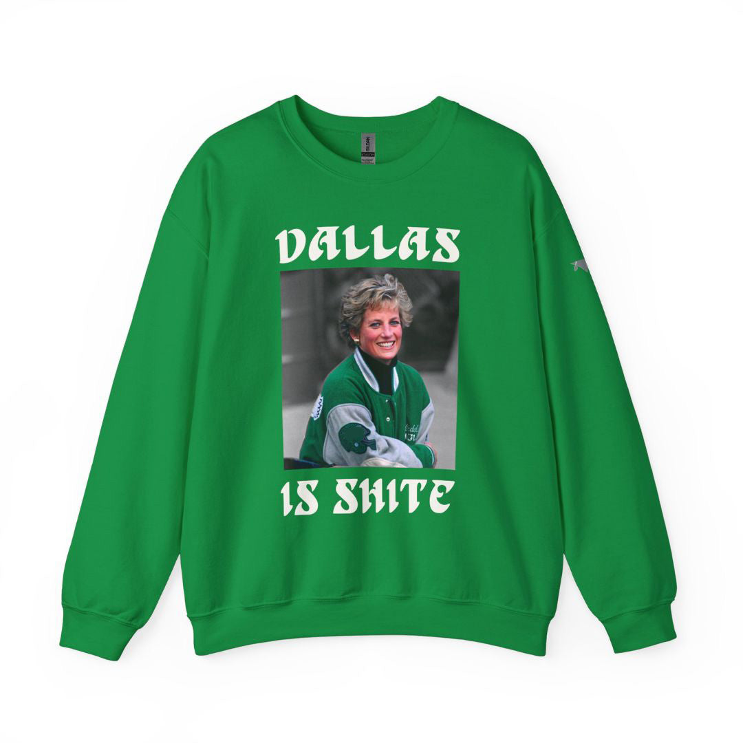 &quot;Dallas Is Shite&quot; Sweatshirt