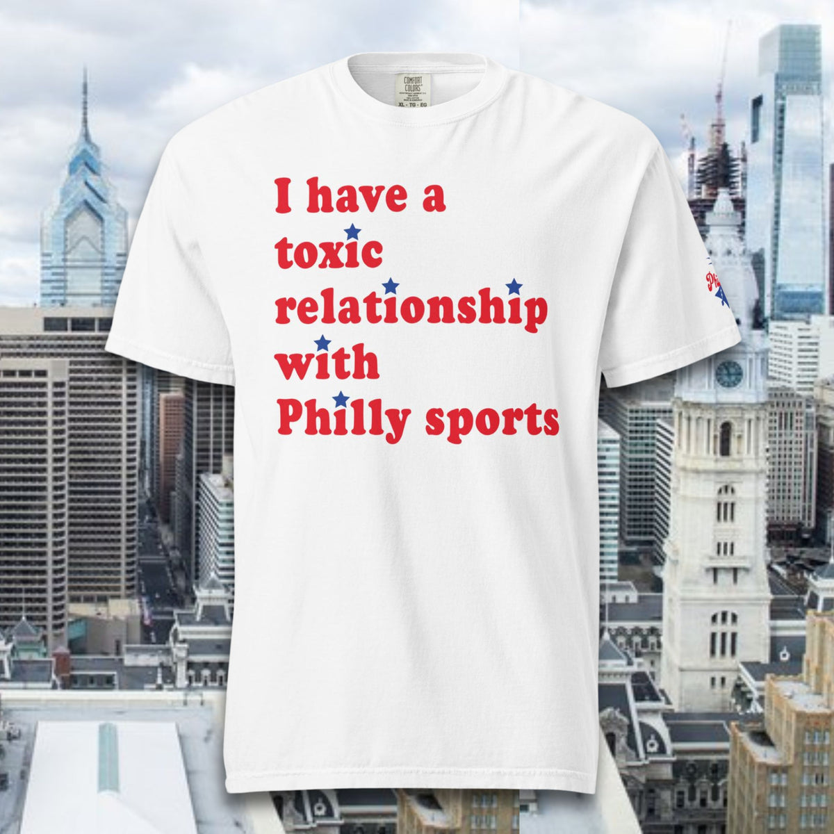 &quot;I Have a Toxic Relationship with Philly Sports&quot; Premium Comfort Colors Tee