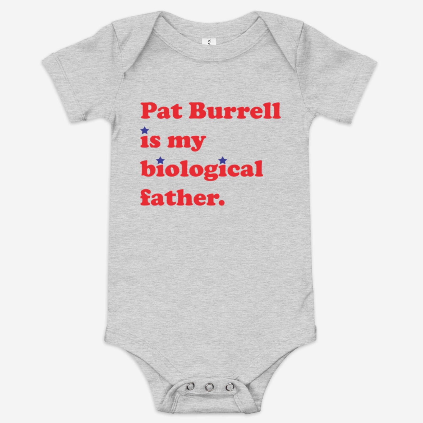 "Pat Burrell Is My Biological Father" Baby Onesie