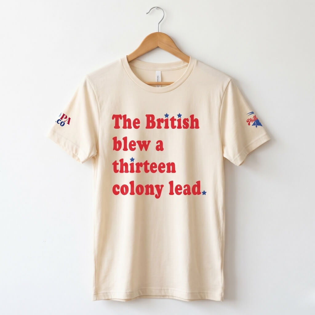 Philadelphia Delco 250 The British Blew a Thirteen Colony Lead heather natural t-shirt by Phillygoat