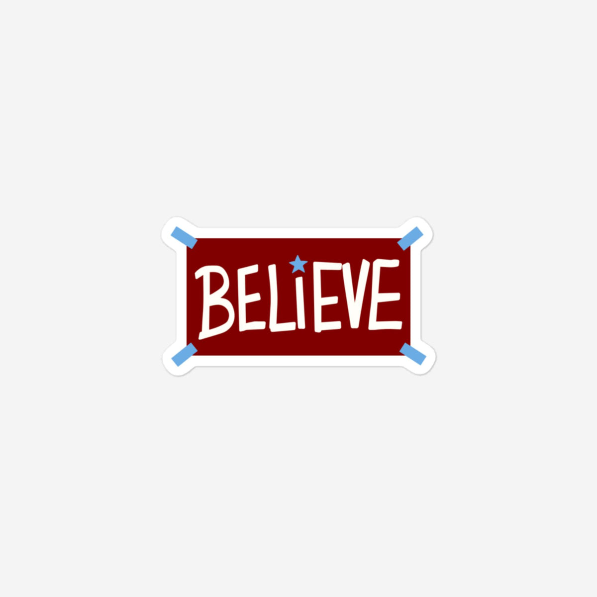 "BELIEVE" Maroon Sticker
