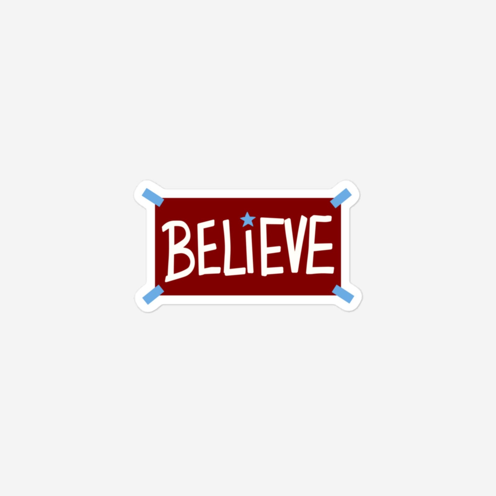 "BELIEVE" Maroon Sticker