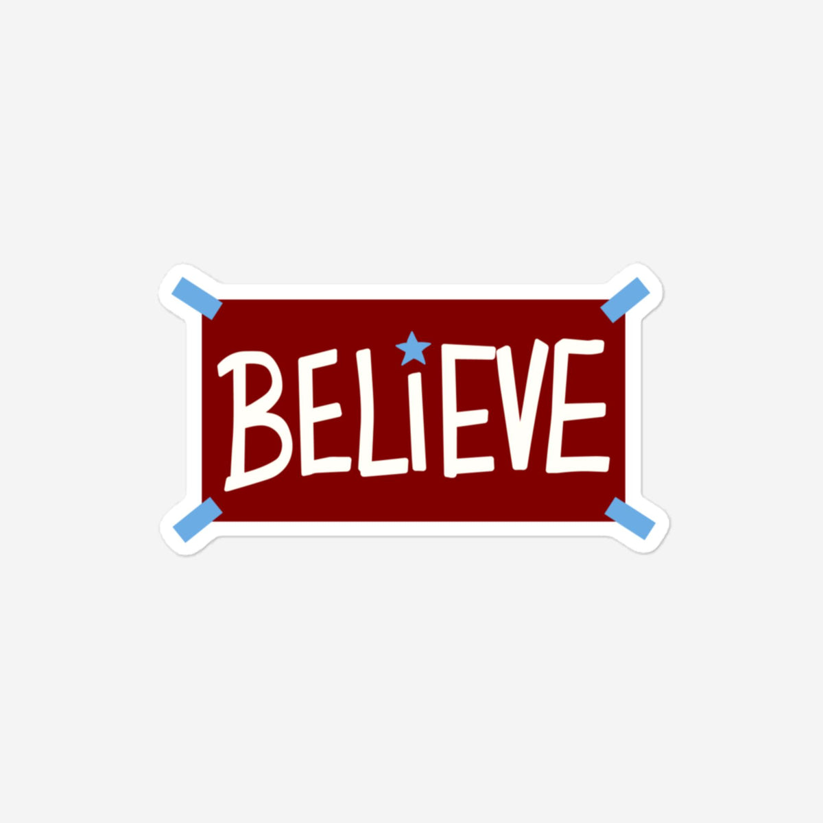 "BELIEVE" Maroon Sticker