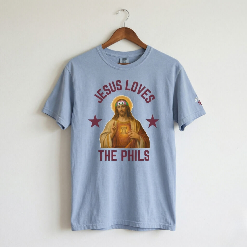 Philadelphia Phillies funny Jesus Loves the Phils powder blue shirt by Phillygoat