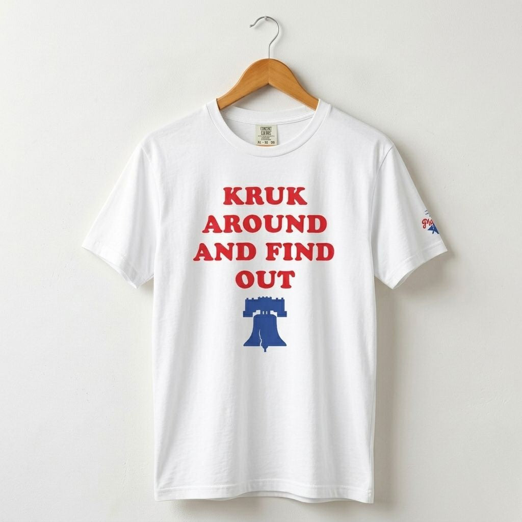 Philadelphia Phillies John Kruk funny Kruk Around and Find Out white shirt by Phillygoat