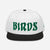 "BIRDS" Snapback Hat