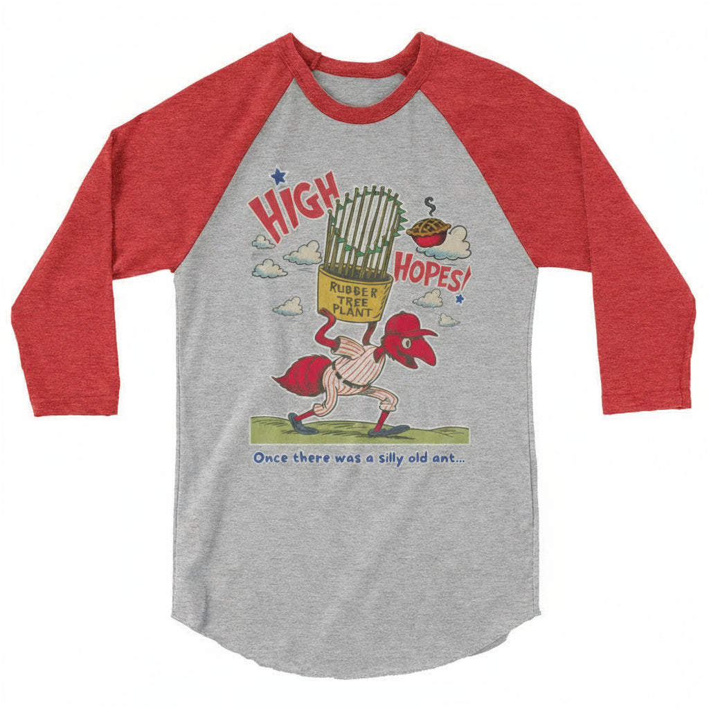 high hopes rubber tree plant "Silly Old Ant with High Hopes" 3/4 Sleeve Raglan Tee | Philadelphia Baseball