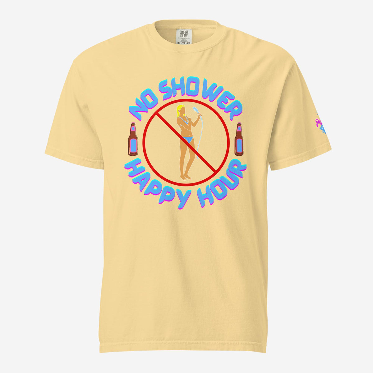 "No Shower Happy Hour" Comfort Colors Tee