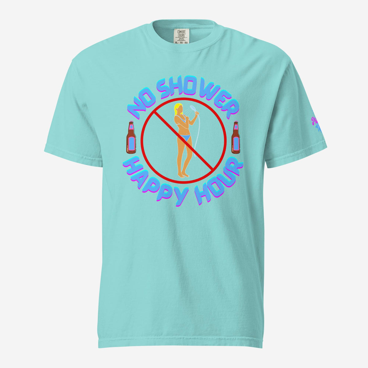 "No Shower Happy Hour" Comfort Colors Tee