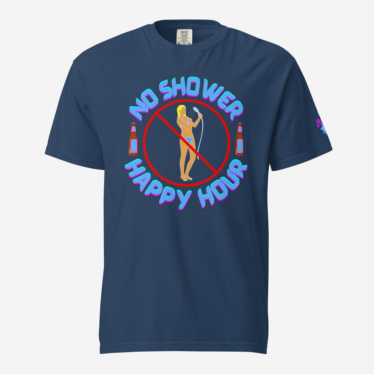 "No Shower Happy Hour" Comfort Colors Tee