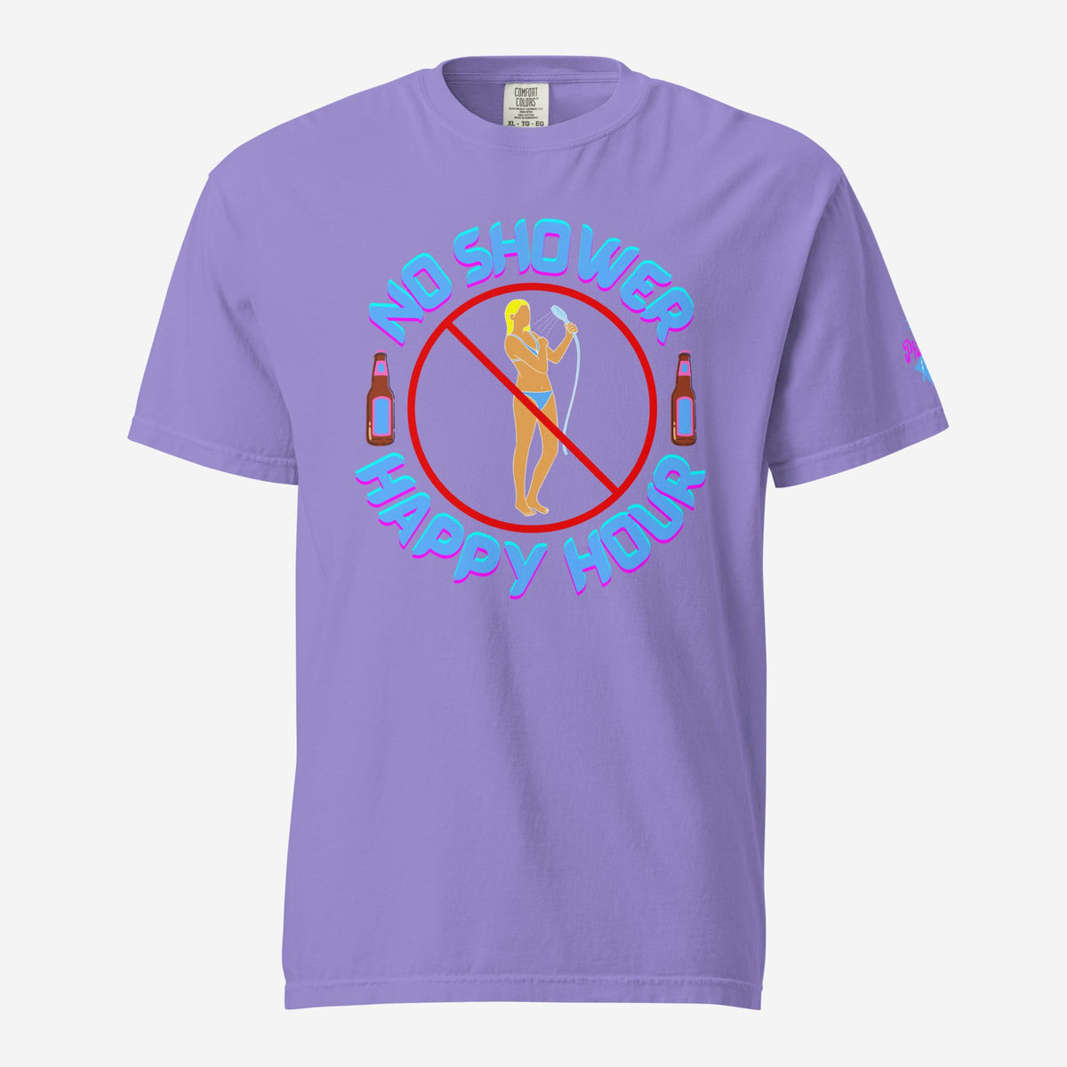 "No Shower Happy Hour" Comfort Colors Tee