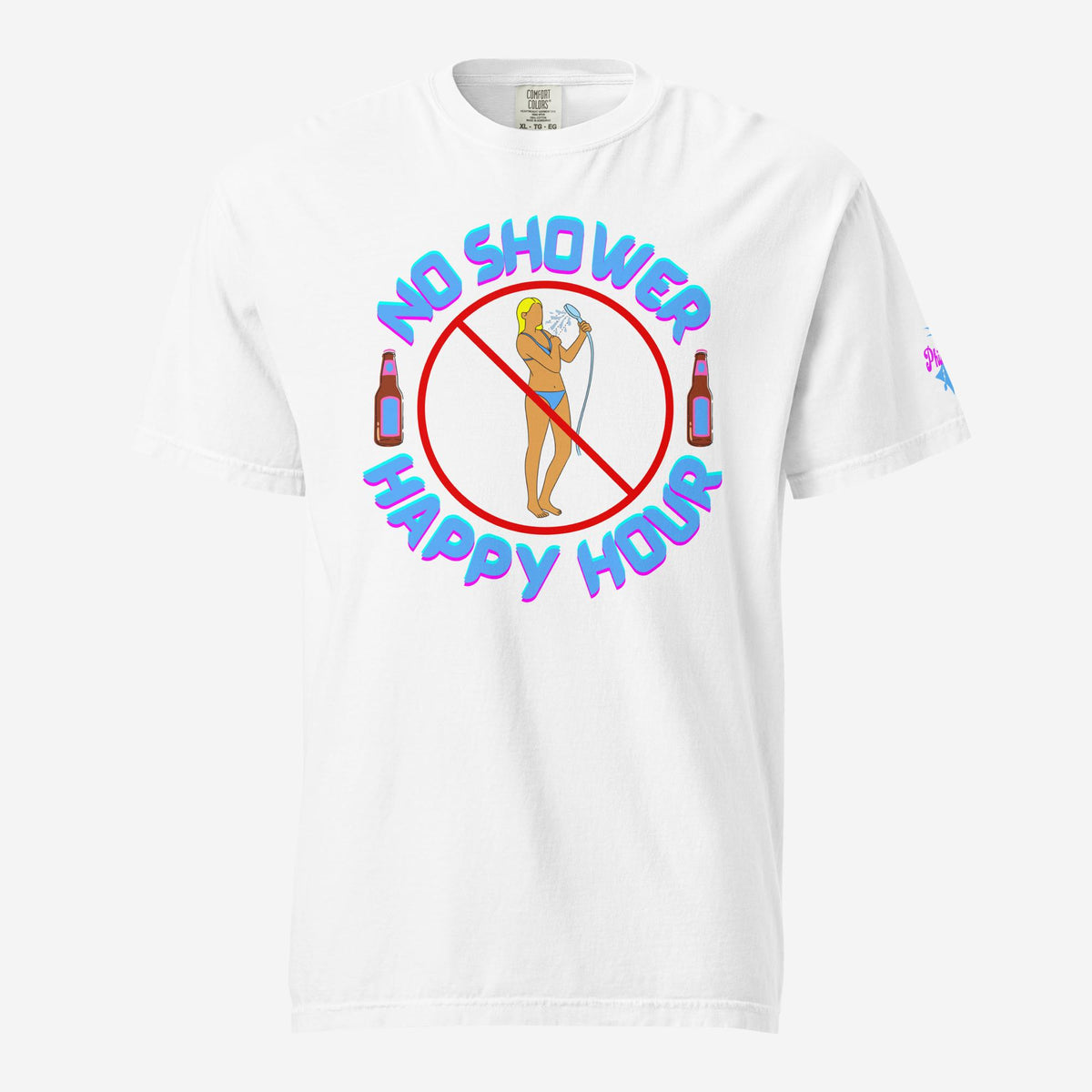 "No Shower Happy Hour" Comfort Colors Tee