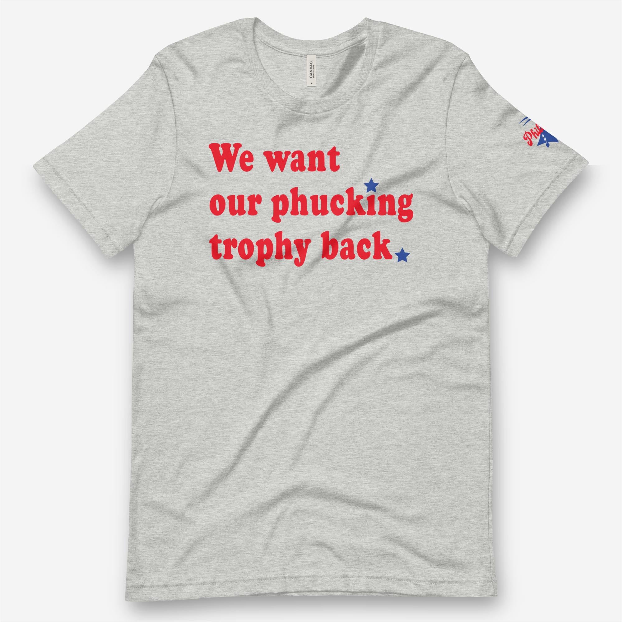 "We Want Our Phucking Trophy Back" Tee