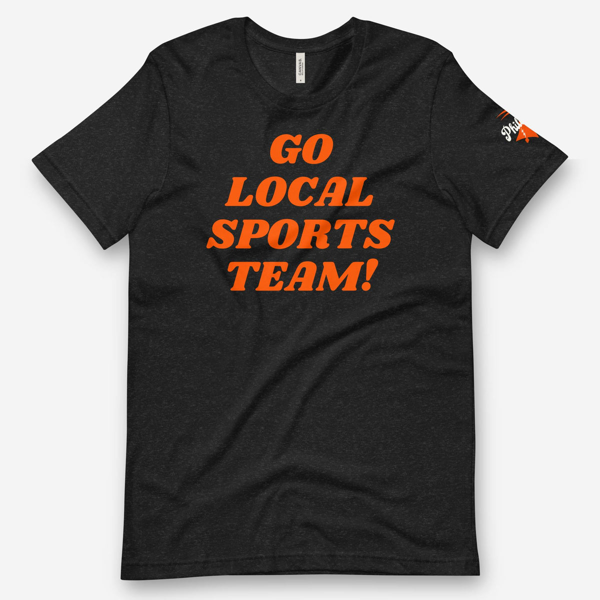 &quot;Go Local Sports Team!&quot; Tee