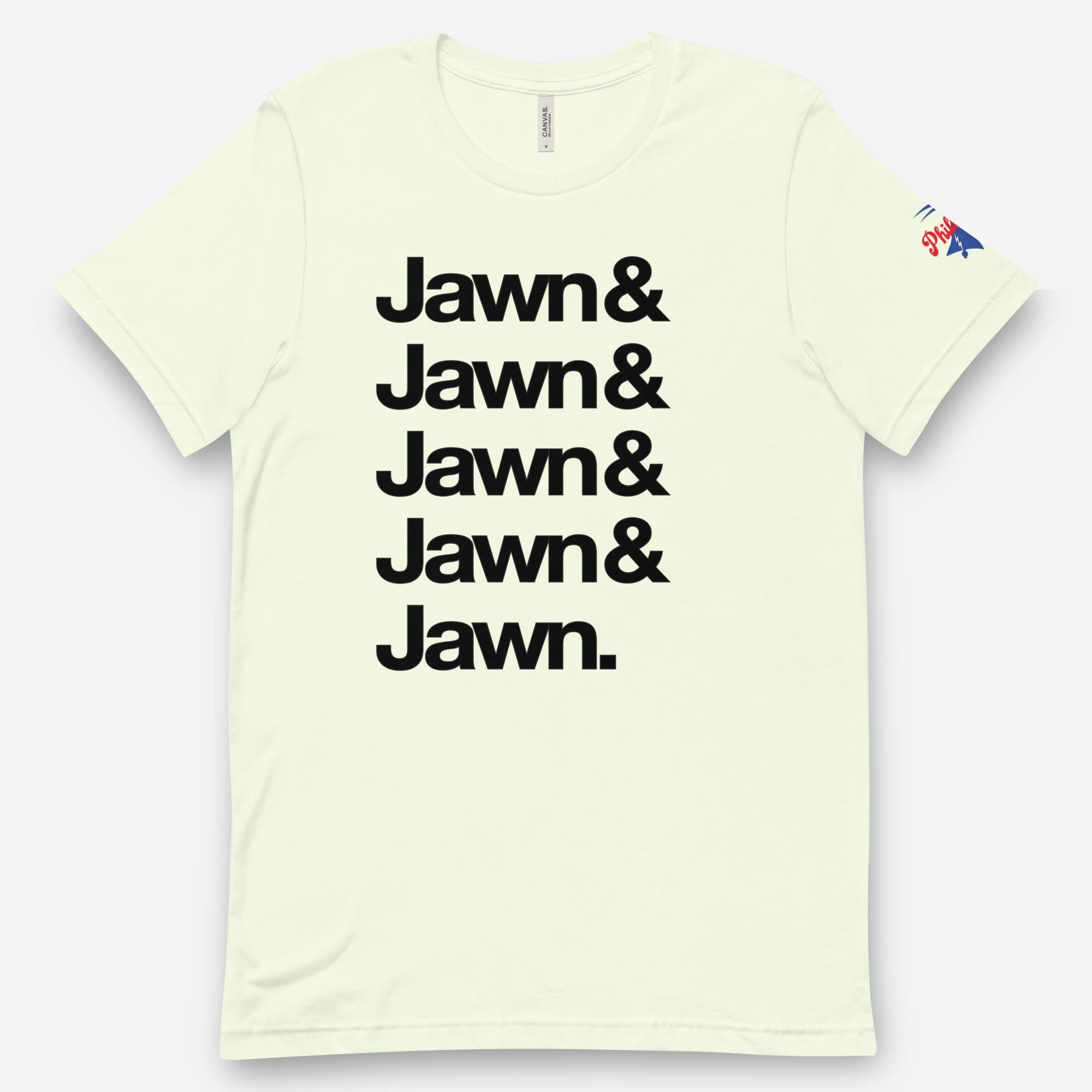 "Jawn & Jawn & Jawn & Jawn & Jawn" Tee