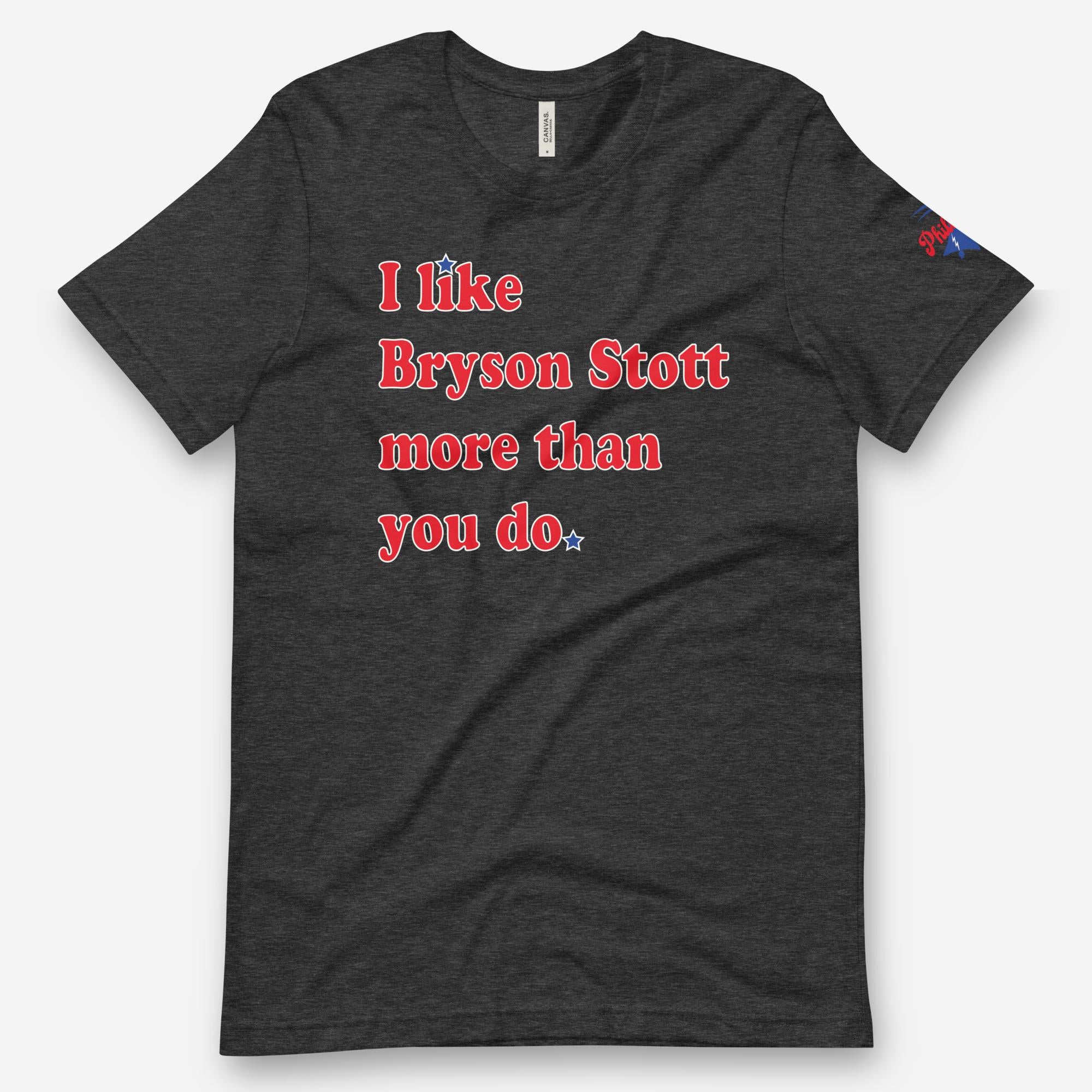 I Like Bryson Stott More Than You Do Tee | Philadelphia Phillies | phillygoat Dark Grey Heather / M
