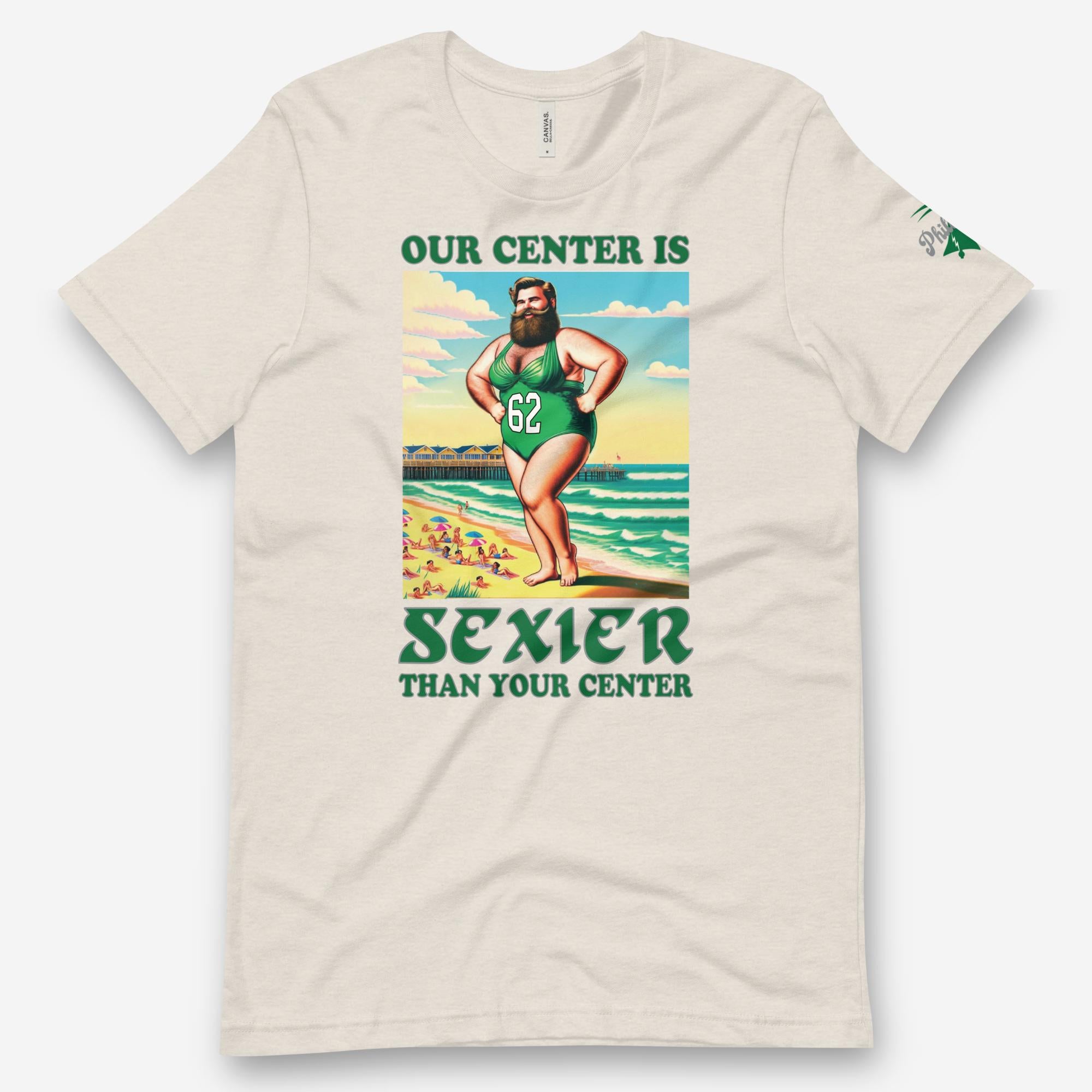 "Our Center Is Sexier Than Your Center" Tee