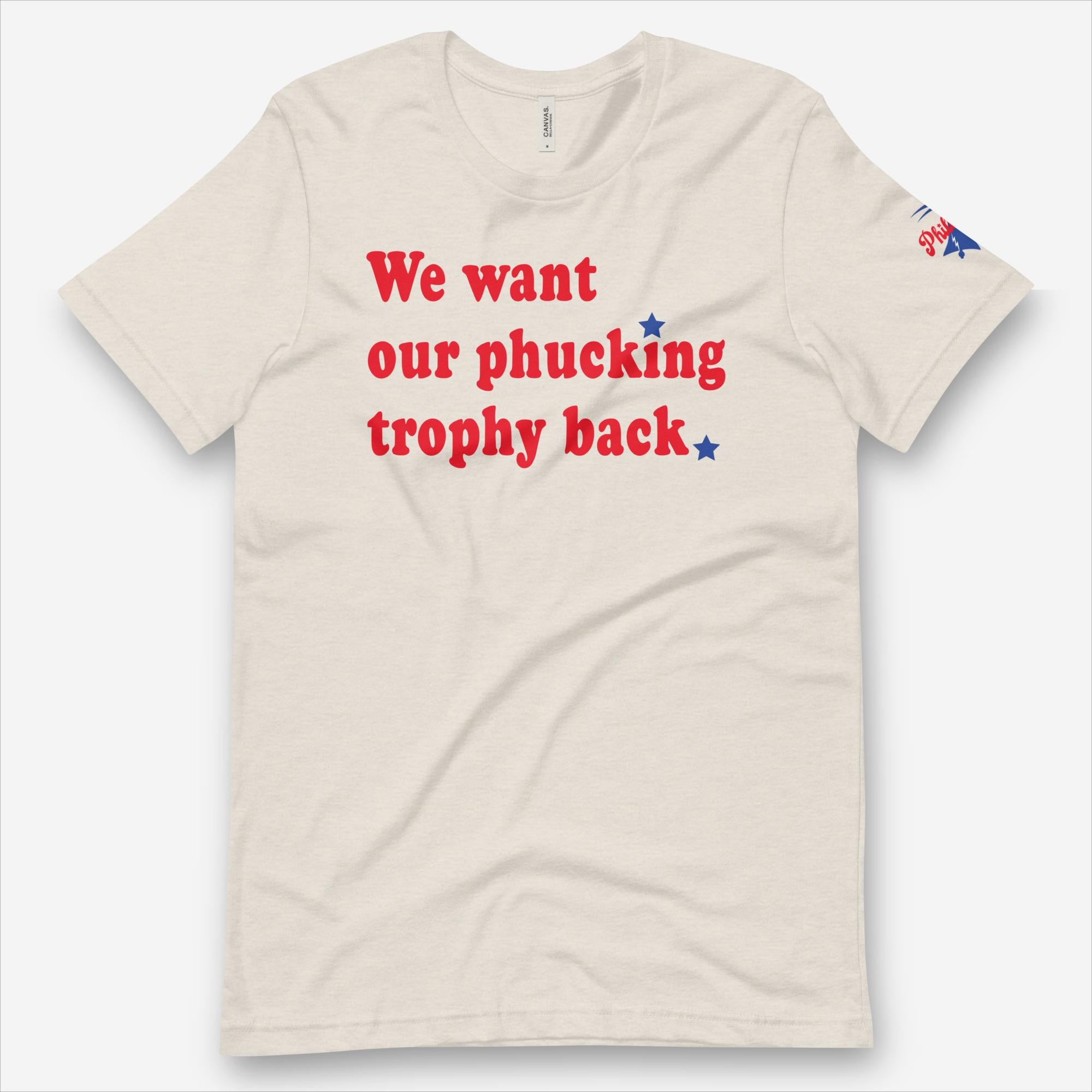 "We Want Our Phucking Trophy Back" Tee