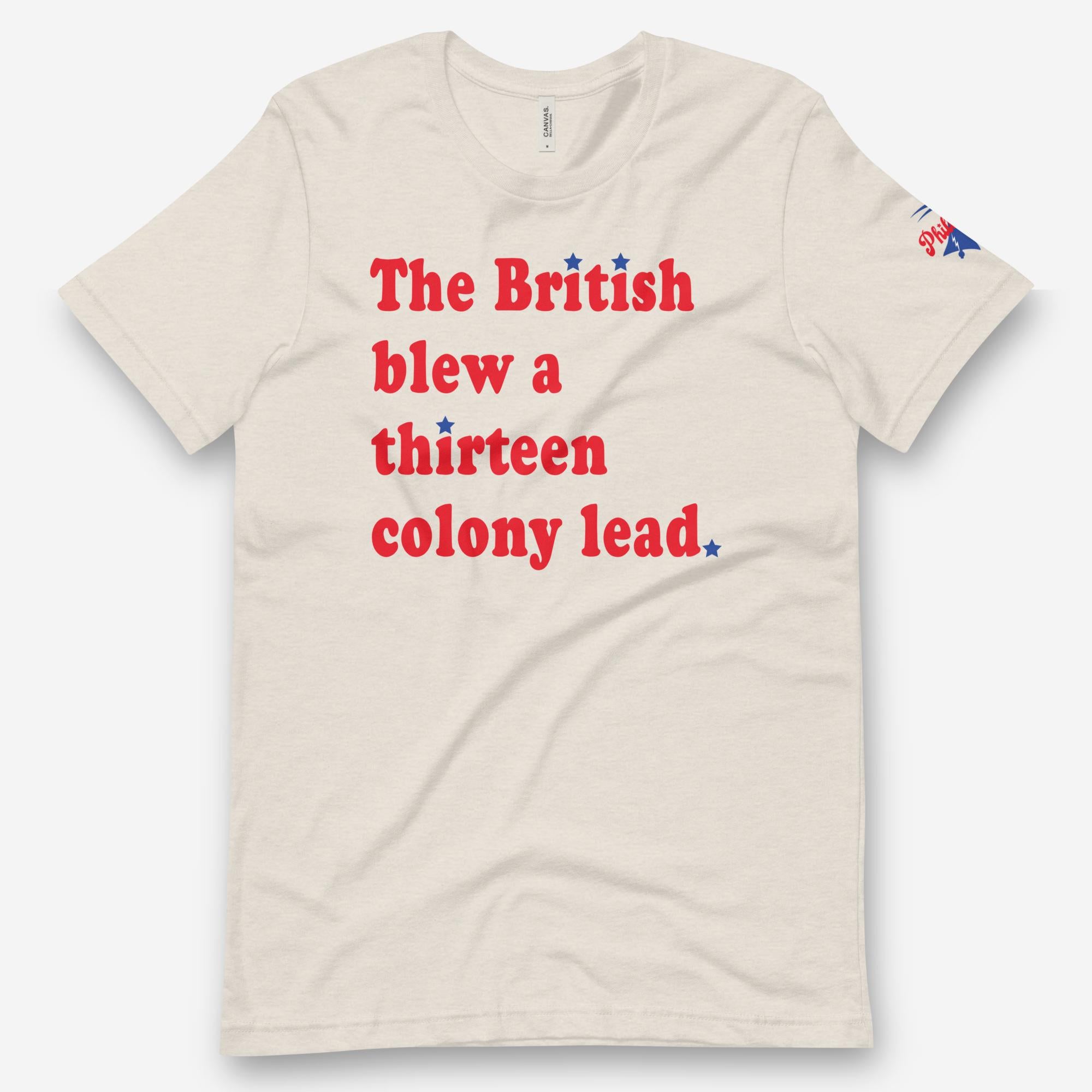 "The British Blew a Thirteen Colony Lead" Tee