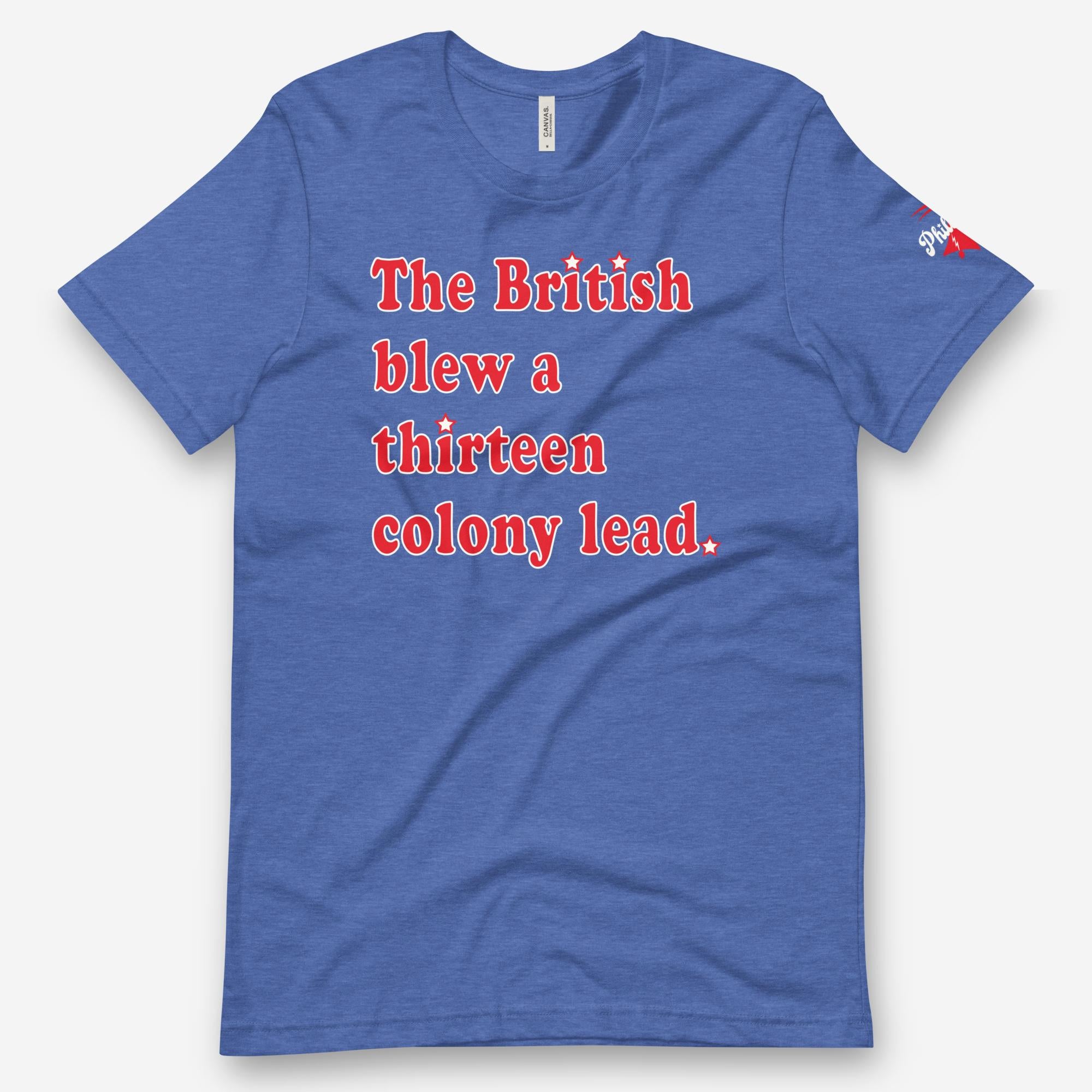 "The British Blew a Thirteen Colony Lead" Tee