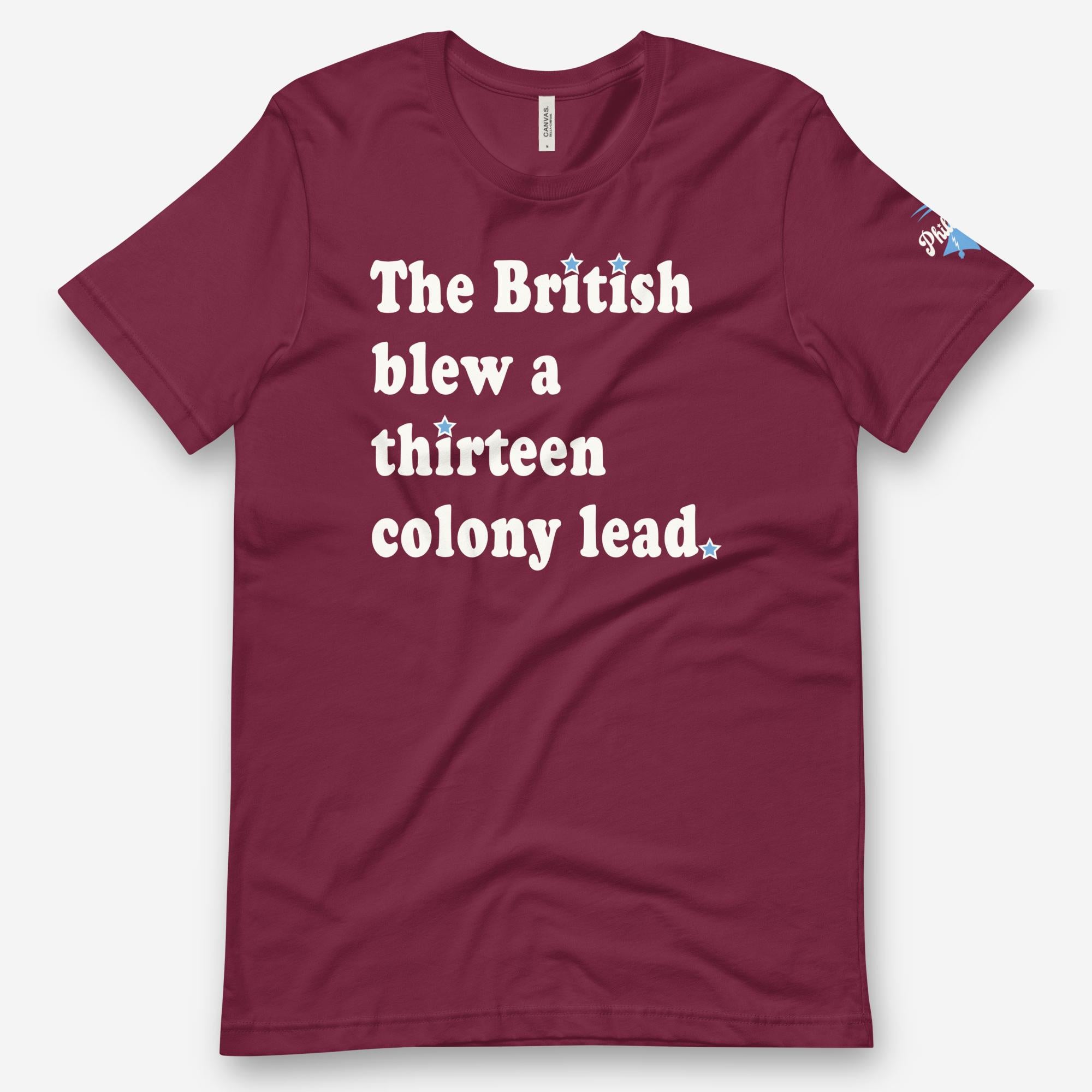 "The British Blew a Thirteen Colony Lead" Tee