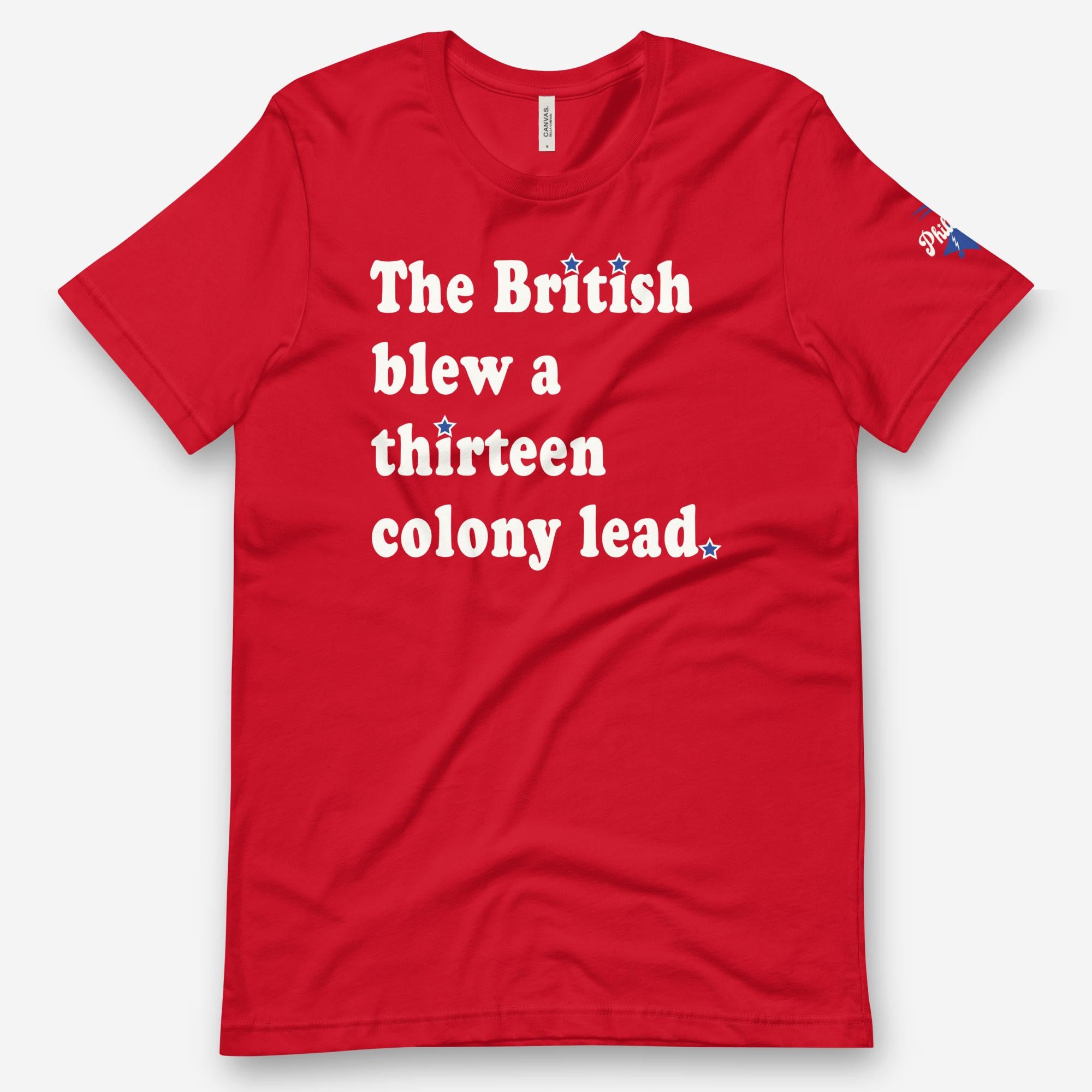 "The British Blew a Thirteen Colony Lead" Tee