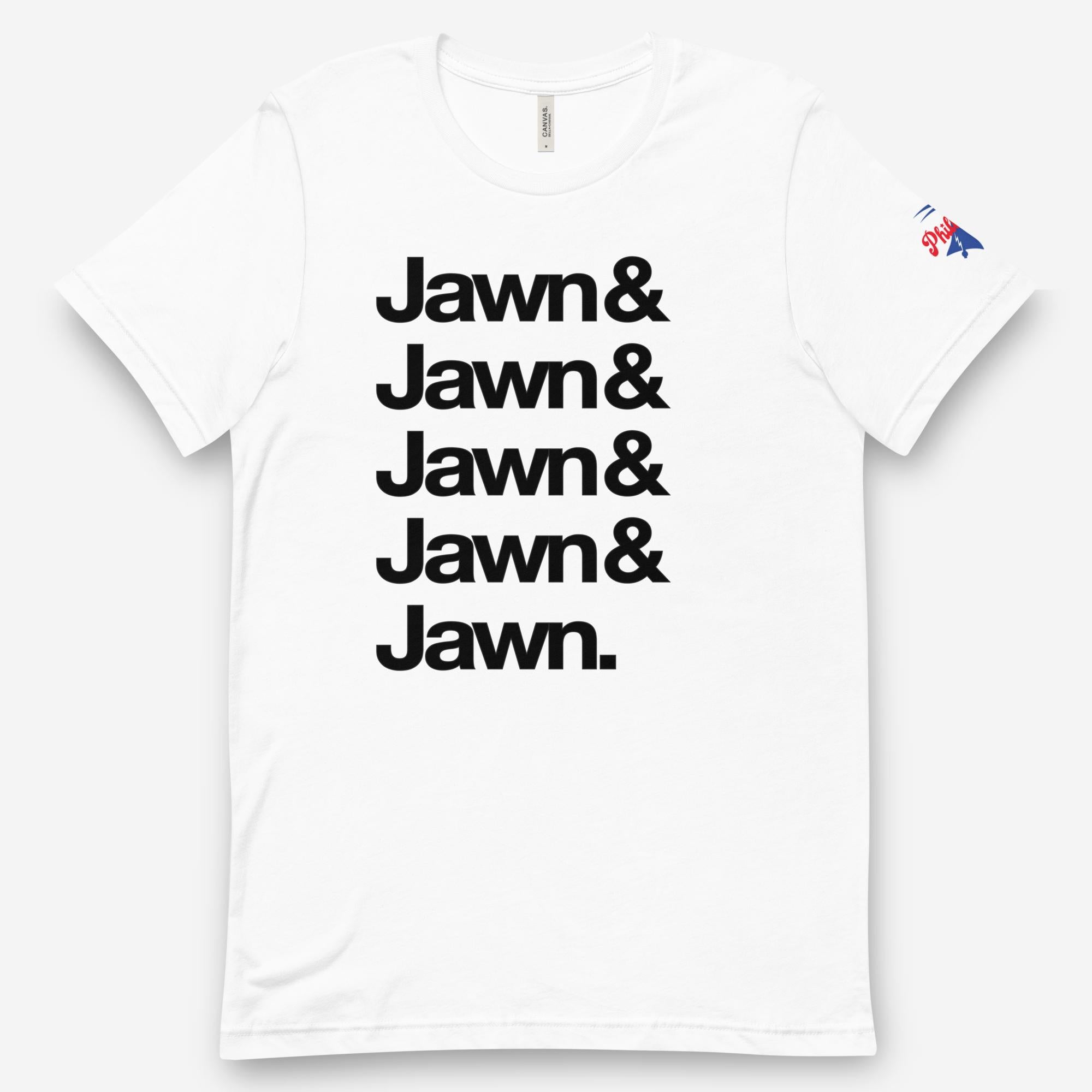 "Jawn & Jawn & Jawn & Jawn & Jawn" Tee