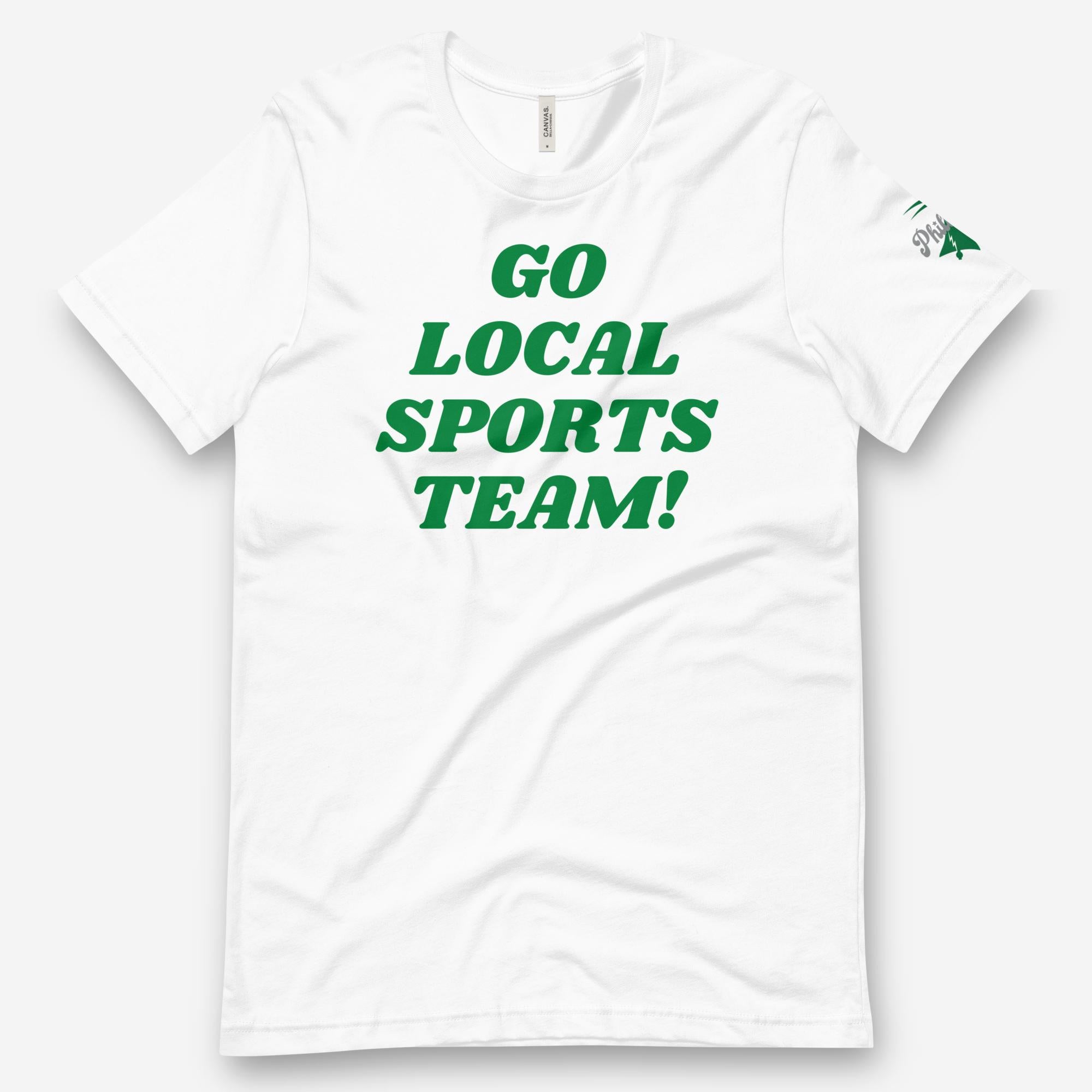 "Go Local Sports Team!" Tee
