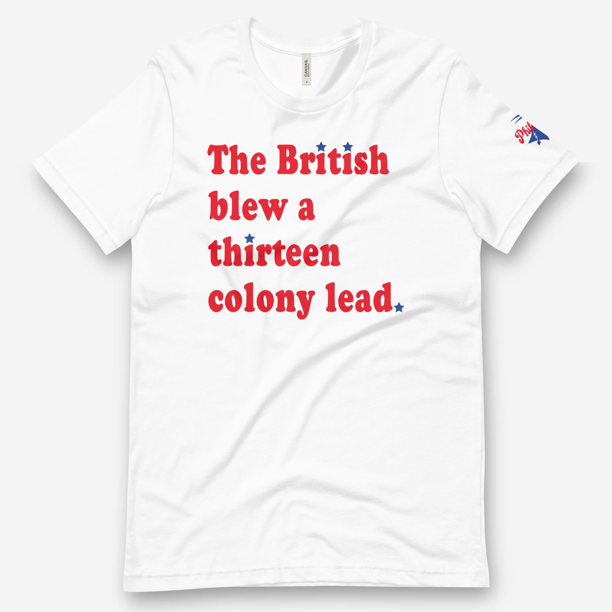 "The British Blew a Thirteen Colony Lead" Tee