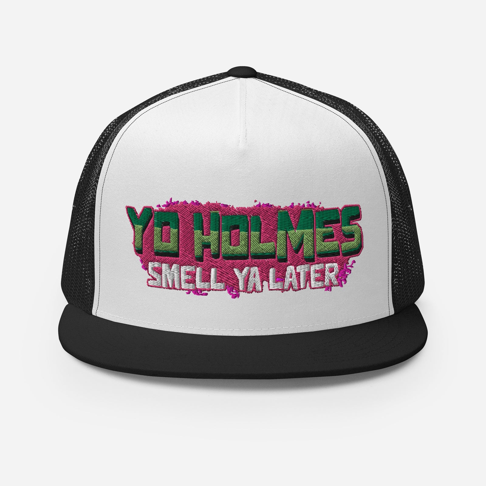 "Yo Holmes, Smell Ya Later!" Trucker Hat