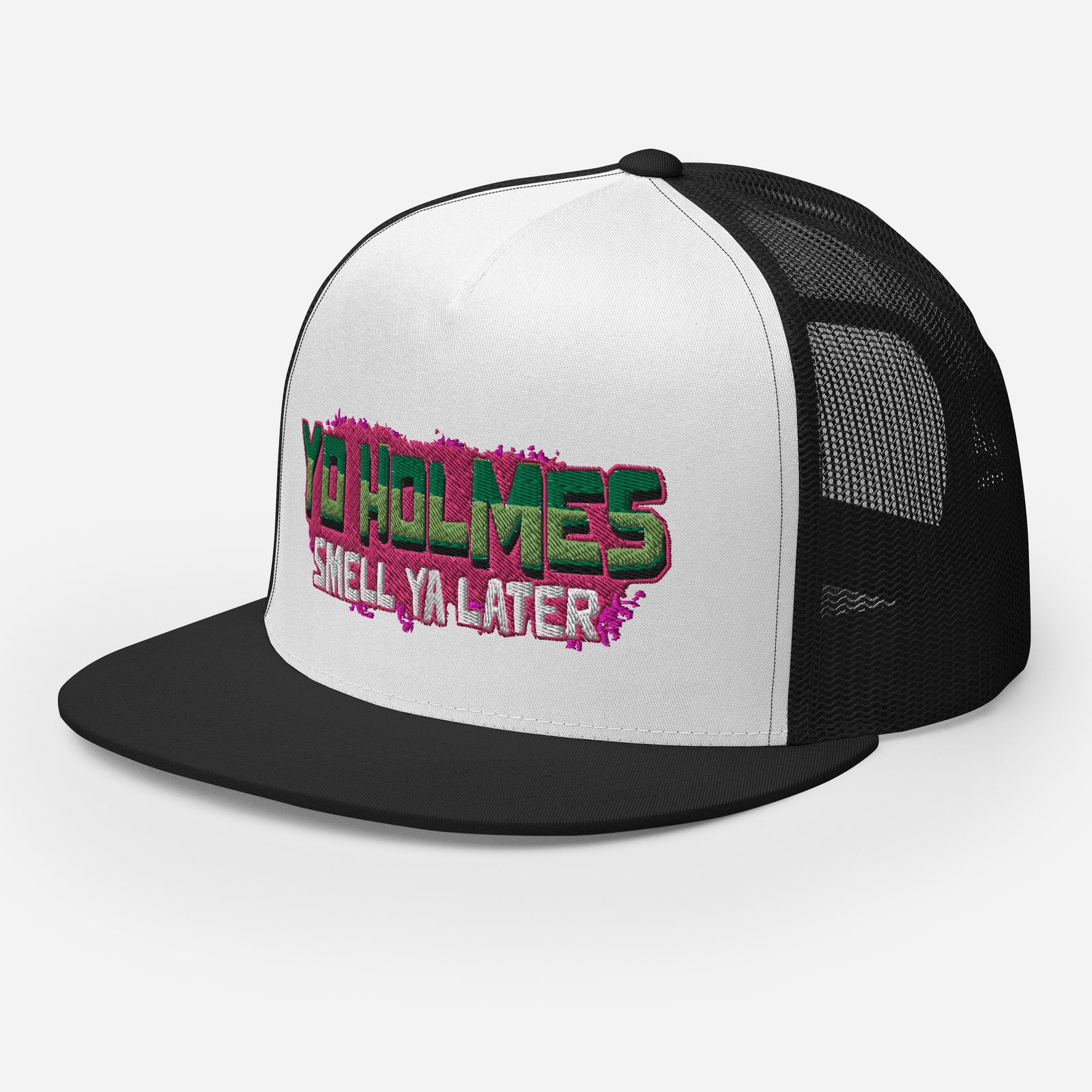 "Yo Holmes, Smell Ya Later!" Trucker Hat