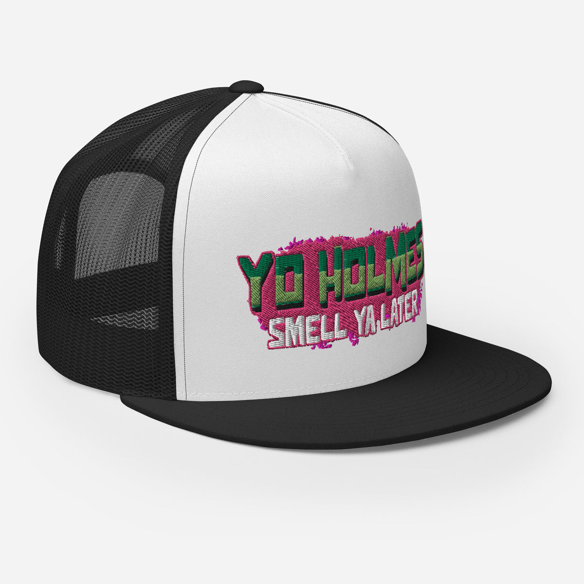 "Yo Holmes, Smell Ya Later!" Trucker Hat