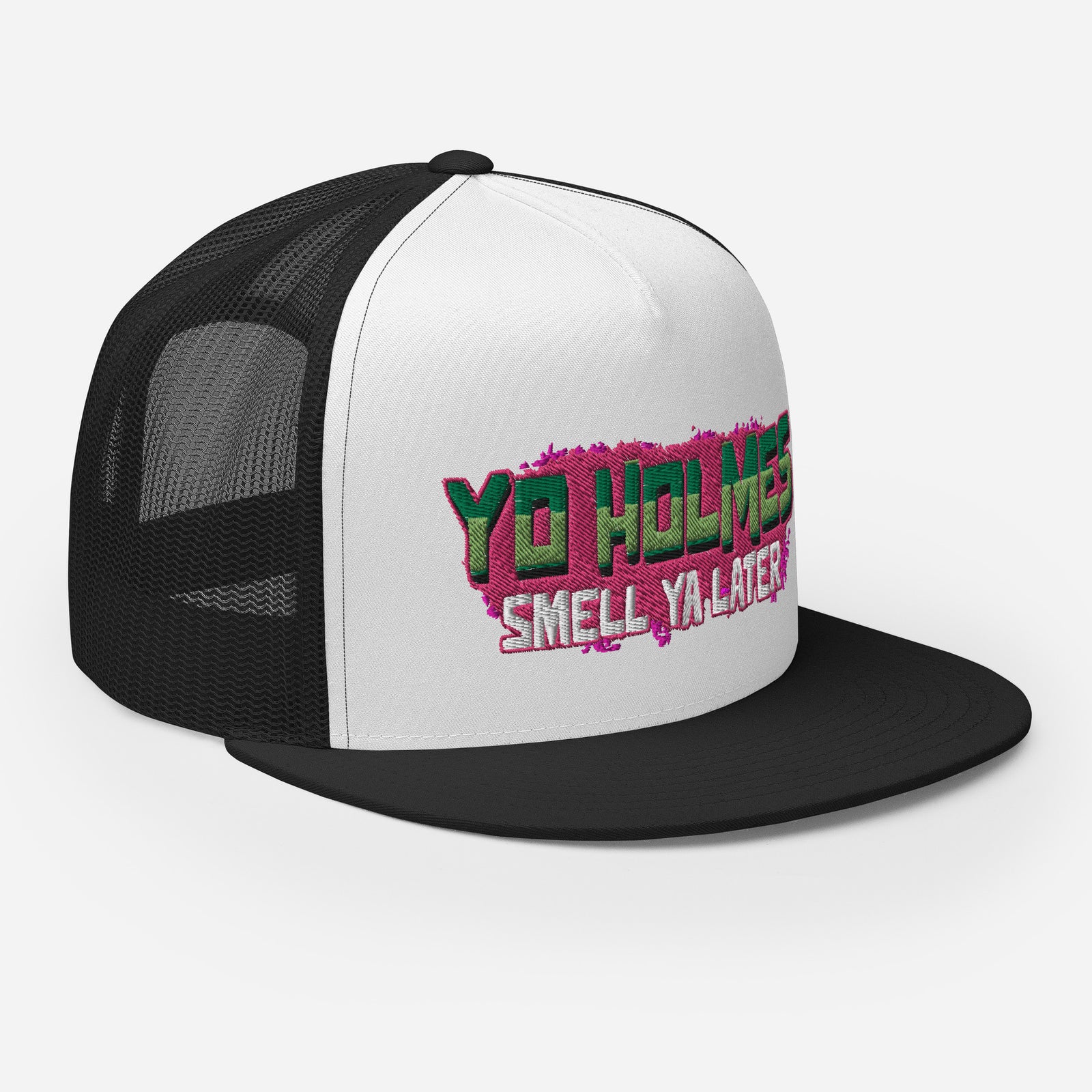 "Yo Holmes, Smell Ya Later!" Trucker Hat