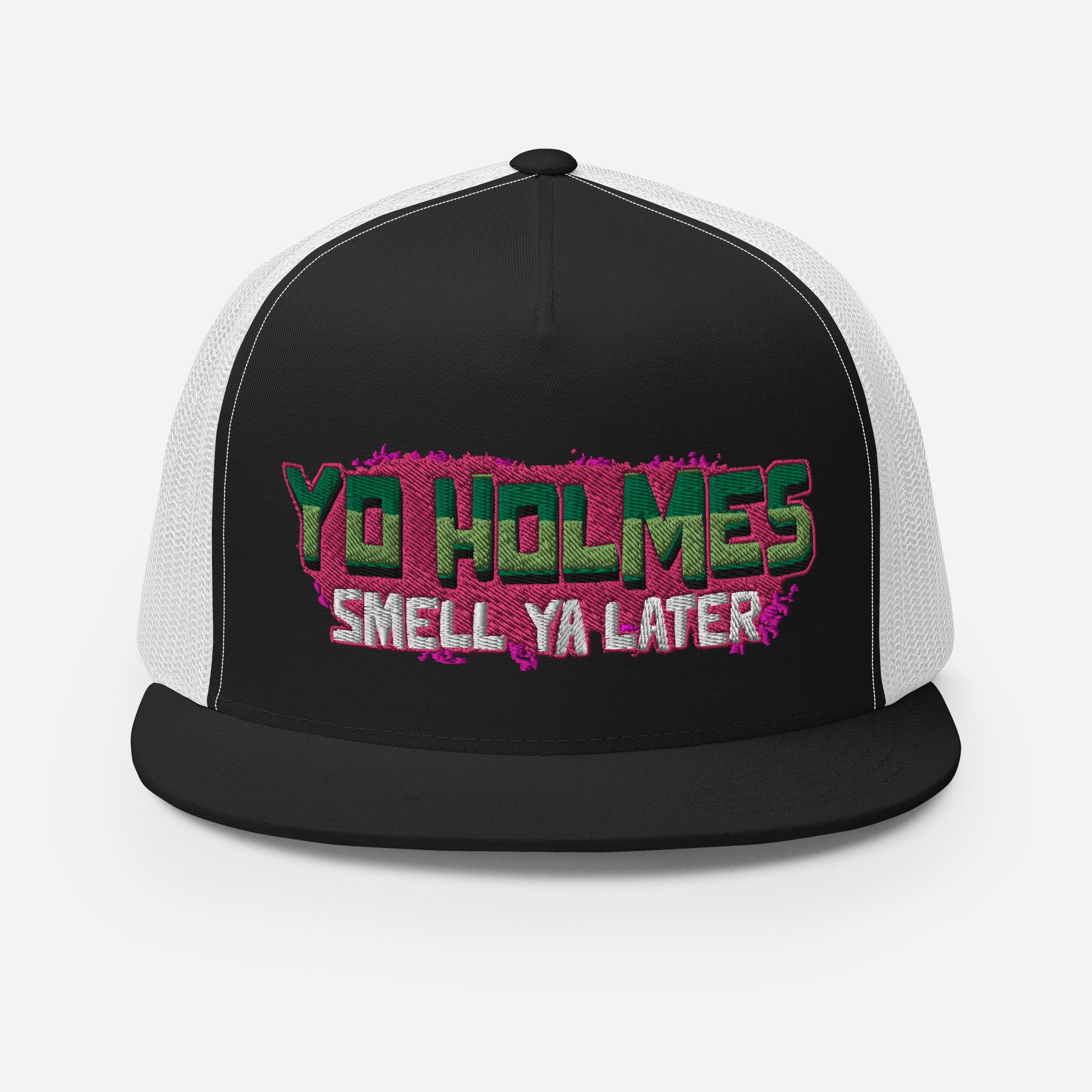 "Yo Holmes, Smell Ya Later!" Trucker Hat