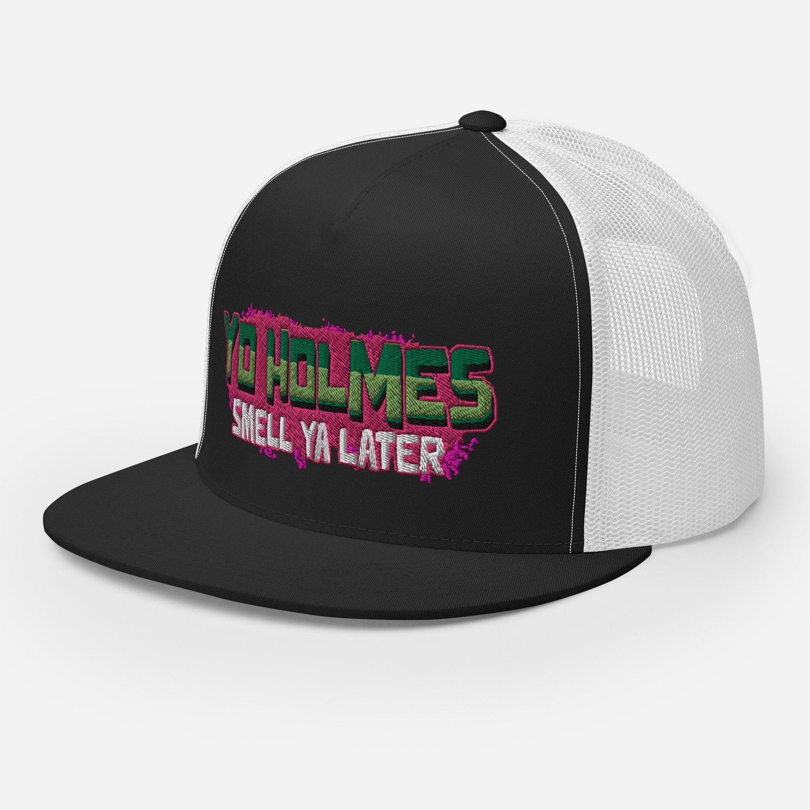 "Yo Holmes, Smell Ya Later!" Trucker Hat