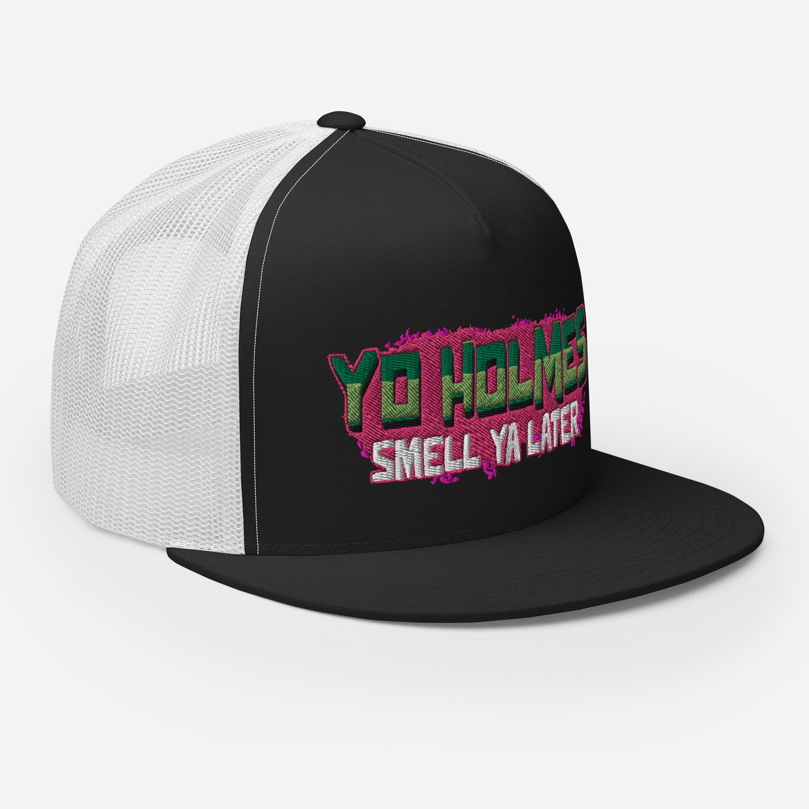 "Yo Holmes, Smell Ya Later!" Trucker Hat
