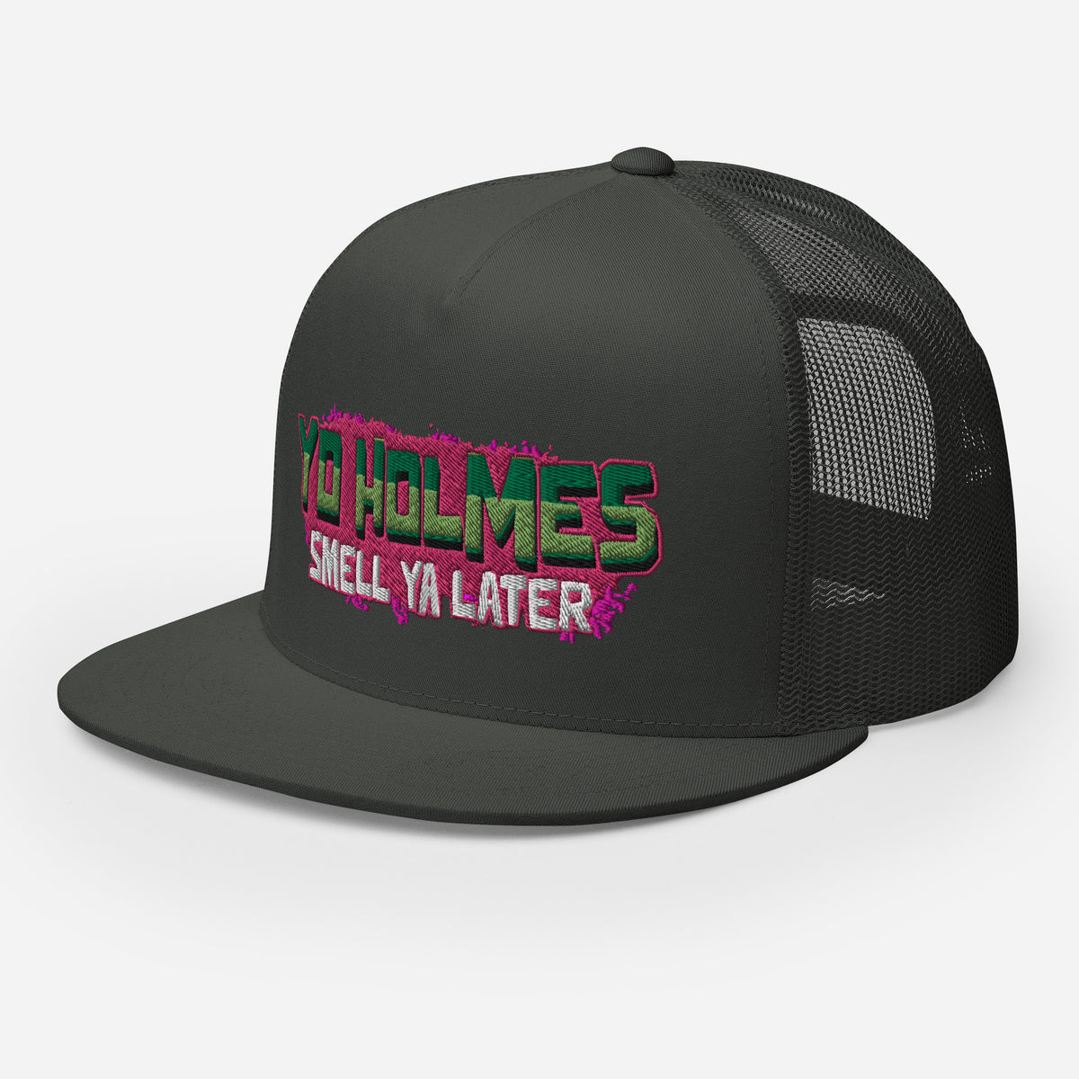 "Yo Holmes, Smell Ya Later!" Trucker Hat