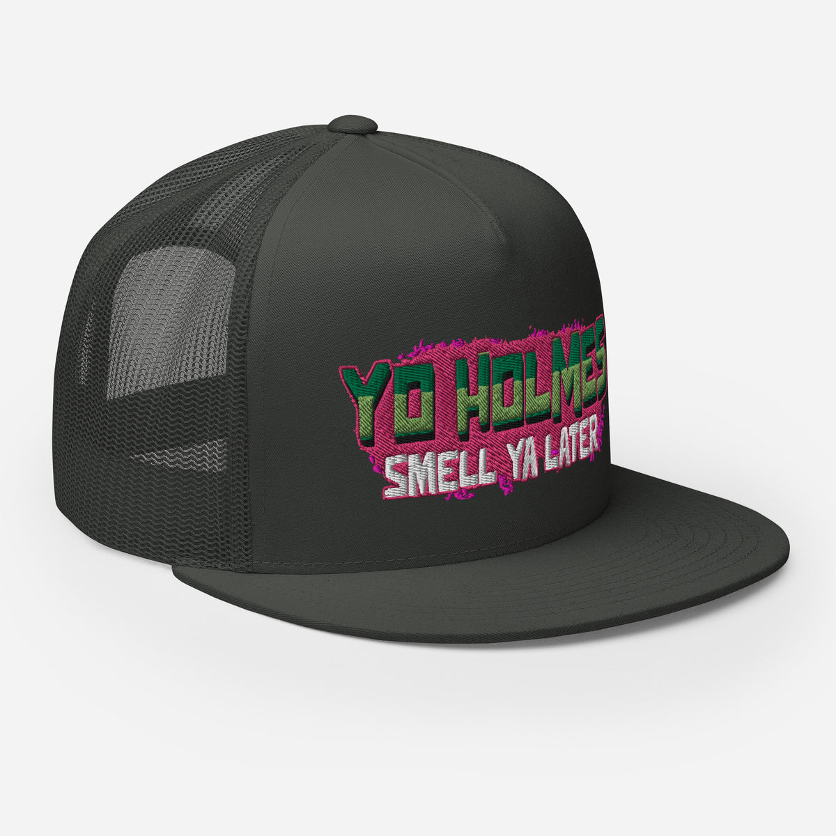 "Yo Holmes, Smell Ya Later!" Trucker Hat