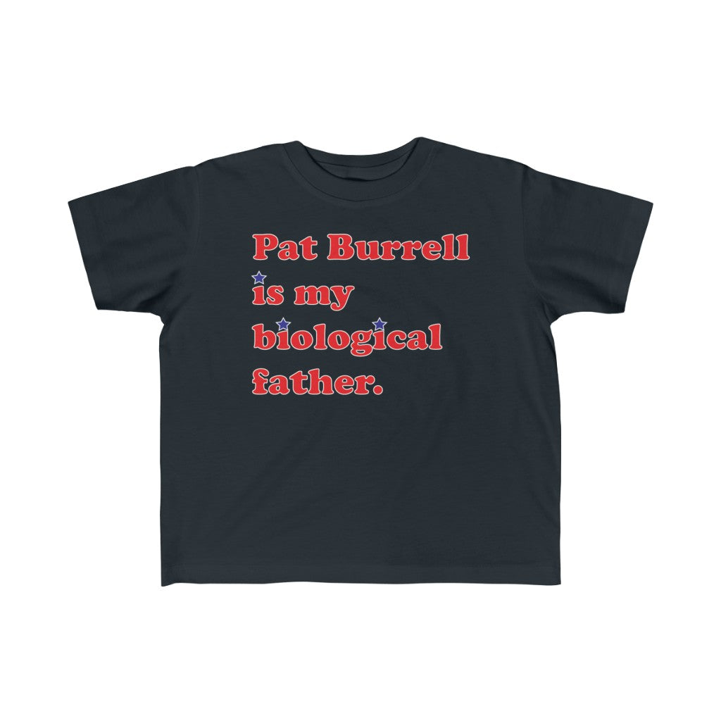 Pat Burrell Is My Biological Father Kids Tee