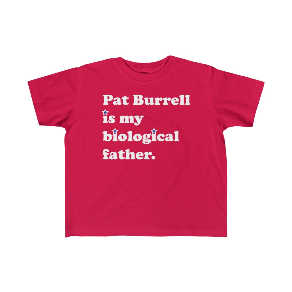 Pat Burrell Is My Biological Father Kids Tee